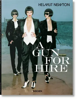 Helmut Newton. nájomná zbraň - Helmut Newton. a Gun for Hire