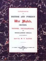 Britské a zahraničné vojnové medaily, kríže, odznaky, vyznamenania a rôzne medaily: F. Eaton, Grenadier Guards - British and Foreign War Medals, Crosses, Badges, Decorations and Miscellaneous Medals: In the collection of Lieut-Col H. F. Eaton, Grenadier Guards
