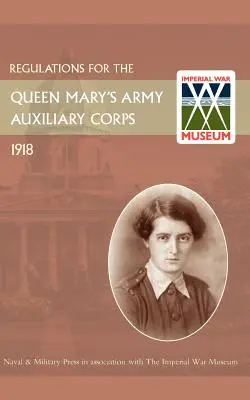 Predpisy pre armádny pomocný zbor kráľovnej Márie, 1918 - Regulations for the Queen Mary's Army Auxiliary Corps, 1918