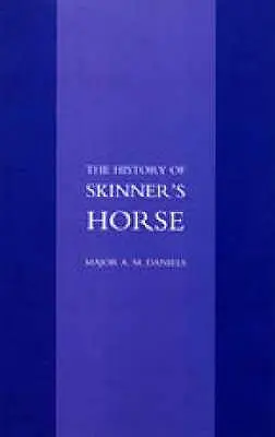 Skinner's Horse: The History of the 1st Duke of Yorks Own Lancers (Skinnerova jazda: História 1. vlastného kopijníckeho pluku vojvodu z Yorku) - Skinner's Horse: The History of the 1st Duke of Yorks Own Lancers