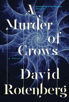 Vražda vrán: Druhá kniha Kroniky križovatky - A Murder of Crows: Second Book of the Junction Chronicles