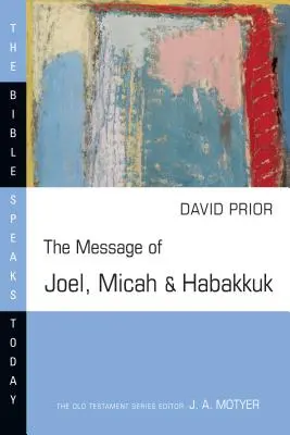 Posolstvo Joela, Micheáša a Habakuka - The Message of Joel, Micah and Habakkuk