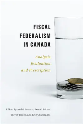 Fiškálny federalizmus v Kanade: Analýza, hodnotenie, predpis - Fiscal Federalism in Canada: Analysis, Evaluation, Prescription