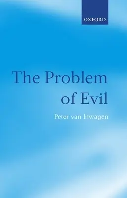 Problém zla: Giffordove prednášky prednesené na Univerzite v St Andrews v roku 2003 - The Problem of Evil: The Gifford Lectures Delivered in the University of St Andrews in 2003
