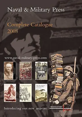 Kompletný katalóg námornej a vojenskej tlače 2008 - Naval and Military Press Complete Catalogue 2008