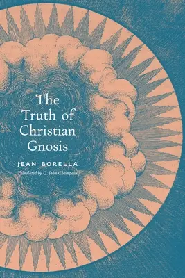 Pravda kresťanskej gnózy - The Truth of Christian Gnosis