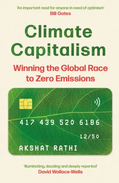 Climate Capitalism - Winning the Global Race to Zero Emissions / „Dôležité čítanie pre každého, kto potrebuje optimizmus“ Bill Gates - Climate Capitalism - Winning the Global Race to Zero Emissions / 