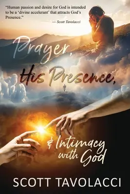 Modlitba, jeho prítomnosť a intimita s Bohom - Prayer, His Presence and Intimacy with God