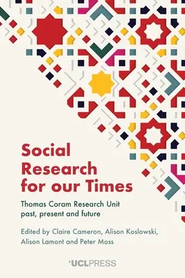 Sociálny výskum pre našu dobu: Thomas Coram Research Unit minulosť, súčasnosť a budúcnosť - Social Research for our Times: Thomas Coram Research Unit past, present and future
