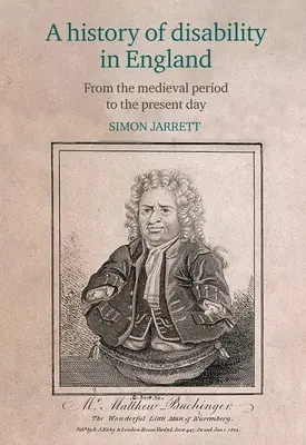 Dejiny zdravotného postihnutia v Anglicku: Od stredoveku po súčasnosť - A History of Disability in England: From the Medieval Period to the Present Day