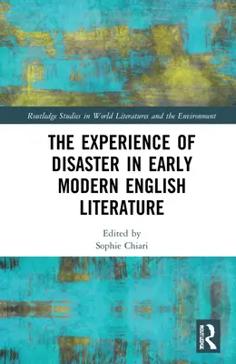 Skúsenosť katastrofy v ranom novoveku v anglickej literatúre - The Experience of Disaster in Early Modern English Literature