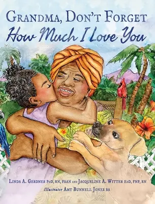 Babička, nezabudni, ako veľmi ťa mám rád - Grandma, Don't Forget How Much I Love You