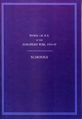 Práca kráľovských inžinierov v európskej vojne 1914-1918: Školy - Work of the Royal Engineers in the European War 1914-1918: Schools