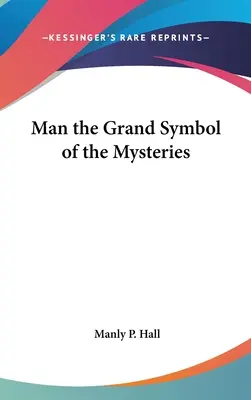 Človek - veľký symbol mystérií - Man the Grand Symbol of the Mysteries