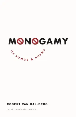 Monogamia: Jej piesne a básne - Monogamy: Its Songs and Poems