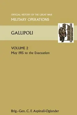 Gallipoli Vol 2. Oficiálne dejiny Veľkej vojny Ostatné divadlá - Gallipoli Vol 2. Official History of the Great War Other Theatres