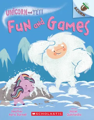 Zábava a hry: (Unicorn and Yeti #8) - Fun and Games: An Acorn Book (Unicorn and Yeti #8)