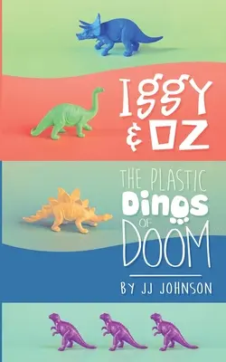 Iggy a Oz: Plastoví dinosauri osudu - Iggy & Oz: The Plastic Dinos of Doom