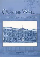 Cez múr - Dievča z robotníckej triedy na univerzite v 50. rokoch 20. storočia - Over the Wall - A Working Class Girl at University in the 1950s