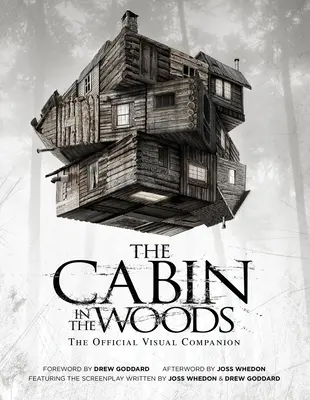 Chata v lese: Vizuálny sprievodca: The Official Visual Companion - The Cabin in the Woods: The Official Visual Companion