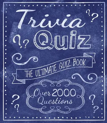Trivia Quiz: Viac ako 2000 otázok - Trivia Quiz: The Ultimate Quiz Book - Over 2000 Questions