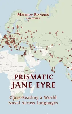Prismatická Jane Eyrová: Blízke čítanie svetového románu naprieč jazykmi - Prismatic Jane Eyre: Close-Reading a World Novel Across Languages