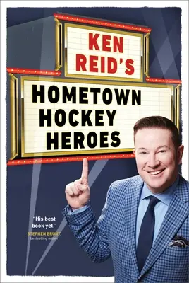 Rodní hokejoví hrdinovia Kena Reida - Ken Reid's Hometown Hockey Heroes