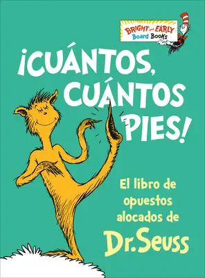 Cuntos, Cuntos Pies! (Kniha o nohách): El Libro de Opuestos Alocados de Dr. Seuss - Cuntos, Cuntos Pies! (the Foot Book): El Libro de Opuestos Alocados de Dr. Seuss