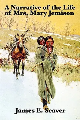 Rozprávanie o živote pani Mary Jemisonovej - A Narrative of the Life of Mrs. Mary Jemison