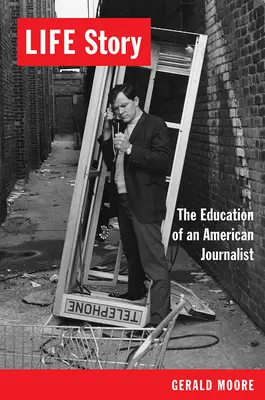 Životný príbeh: Vzdelanie amerického novinára - Life Story: The Education of an American Journalist