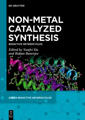 Syntéza bez katalyzácie kovov: Bioaktívne heterocykly - Non-Metal Catalyzed Synthesis: Bioactive Heterocycles