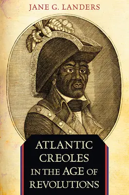 Atlantickí kreolovia vo veku revolúcií - Atlantic Creoles in the Age of Revolutions