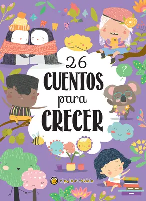 26 Cuentos Para Crecer / 26 príbehov na rast - 26 Cuentos Para Crecer / 26 Stories to Grow