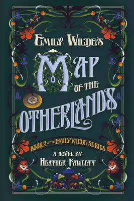 Emily Wildeová: Mapa ostatných krajín (Emily Wilde's Map of the Otherlands) - Emily Wilde's Map of the Otherlands