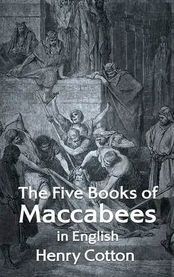 Päť kníh Makabejských v angličtine v tvrdej väzbe - The Five Books of Maccabees in English Hardcover