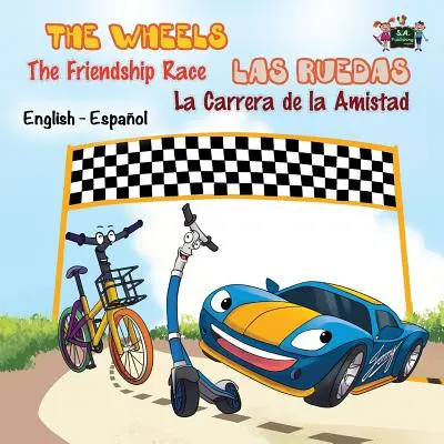 Kolesá: Preteky priateľstva: Las Ruedas: La Carrera de la Amistad: anglicko-španielske dvojjazyčné vydanie - The Wheels: The Friendship Race: Las Ruedas: La Carrera de la Amistad: English Spanish Bilingual Edition