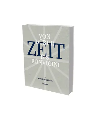 Zeit (Čas) - Od Drera po Bonviciniho: Cat. Kunsthaus Zürich, v spolupráci s Muse International d'Horologie, La Chaux-de Fonds a Arts at Cern - Zeit (Time) - From Drer to Bonvicini: Cat. Kunsthaus Zurich, in Cooperation with Muse International d'Horologie, La Chaux-de Fonds, and Arts at Cern