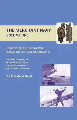 Dejiny Veľkej vojny. obchodné námorníctvo I. zväzok - History of the Great War. the Merchant Navy Volume I