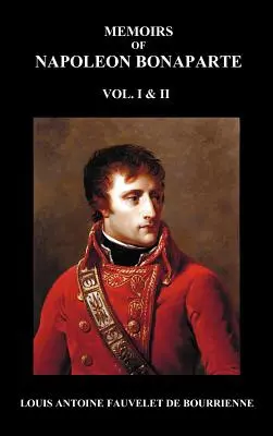 Pamäti Napoleona Bonaparta, zväzky 1 a 2 - Memoirs of Napoleon Bonaparte, Volumes 1 & 2