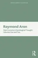 Hlavné prúdy sociologického myslenia - 2 zväzky - Main Currents in Sociological Thought - 2 Volume Set