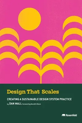 Dizajn, ktorý sa rozširuje: Dizajn: Vytváranie udržateľnej praxe dizajnového systému - Design That Scales: Creating a Sustainable Design System Practice