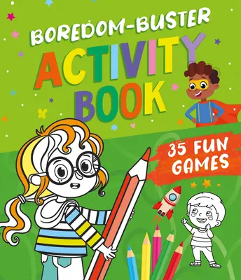 Kniha aktivít na odbúranie nudy: 35 zábavných hier s knihou: Kniha pre deti od nudy: 35 zábavných hier - Boredom Buster Activity Book: 35 Fun Games