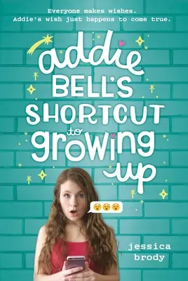 Addie Bellová: Skratka k dospievaniu - Addie Bell's Shortcut to Growing Up