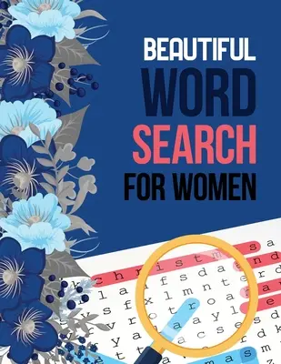 Krásne hľadanie slov pre ženy: Hľadanie slov, cvičenie mozgu pre seniorov, Brianova kniha hier pre seniorov v tomto nápade na vianočný darček. - Beautiful Word Search for Women: Word Search Brain Workouts for Seniors, Brian Game Book for Seniors in This Christmas Gift Idea.