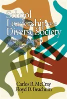 Vedenie škôl v rôznorodej spoločnosti: Pomoc školám pripraviť všetkých žiakov na úspech - School Leadership in a Diverse Society: Helping Schools Prepare All Students for Success