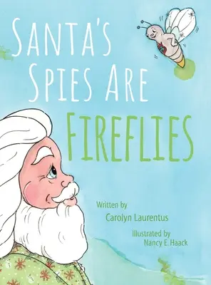 Santovi špióni sú svetlušky - Santa's Spies Are Fireflies
