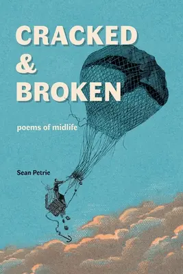 Cracked & Broken: básne stredného veku - Cracked & Broken: poems of midlife