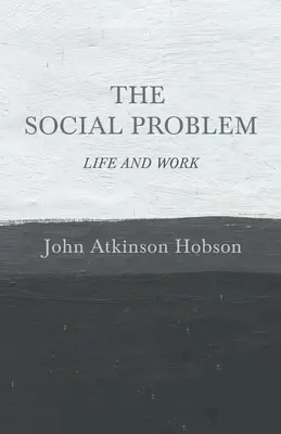 Sociálny problém - život a práca - The Social Problem - Life and Work