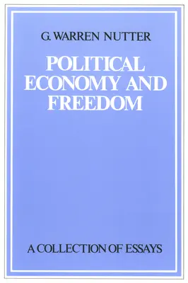 Politická ekonómia a sloboda: Zborník esejí - Political Economy and Freedom: A Collection of Essays