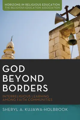 Boh za hranicami: Medzináboženské vzdelávanie medzi náboženskými spoločenstvami - God Beyond Borders: Interreligious Learning Among Faith Communities